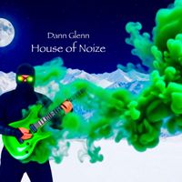 House of Noize by Dann Glenn