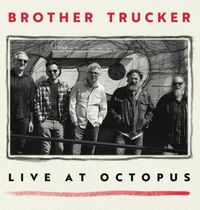 Brother Trucker Release Party - New Album, CD, Vinyl 