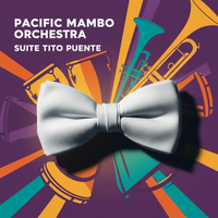 Suite Tito Puente by Pacific Mambo Orchestra