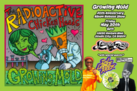 RADIOACTIVE CHICKEN HEADS "Growing Mold" 20th Anniversary Show