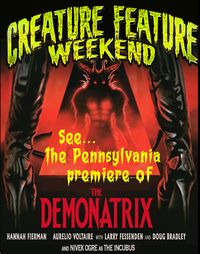The Demonatrix screens in Gettysburg, PA at Creature Feature Weekend!