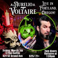 Aurelio Voltaire in Portland, Or at The Coffin! SOLD OUT! No Tickets at the Door!