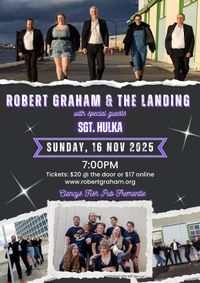 Robert Graham and The Landing with special guests Sgt.Hulka!