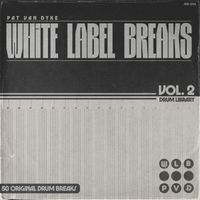 White Label Breaks Vol II by Pat Van Dyke