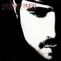 BLIND TO REASON  by GRAYSON HUGH (RCA Records, 1988)