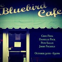 LIVE AT THE BLUEBIRD CAFE w/DANIELLE PECK, JIMMY NICHOLS & PETE SALLIS