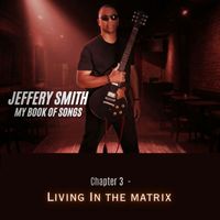 Living In The Matrix by Jeffery Smith
