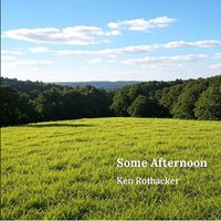 Some Afternoon by Ken Rothacker