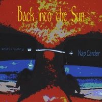 Back Into The Sun by Nap Carder