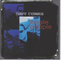 Davy Cowan - Fragile People Live