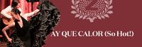 ZORONGO FLAMENCO DANCE THEATRE-AY QUE CALOR (So Hot!)