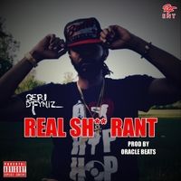 Real Sh** Rant by Geri D' Fyniz