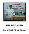 Cookin' with Coop, The Jazz Music of Jim Cooper