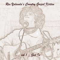 Rev. Yolanda's Country Gospel Kirtan, Vol.1 -God Is by Rev. Yolanda