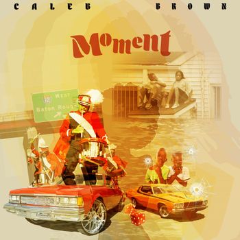 Caleb Brown "Moment"
