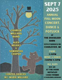 Annual Full Moon Concert, Dance & Potluck - Charlie Millard Band / Samantha Cooper / Alex Belhaj / Contra Dances w Marie Millard