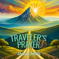 Traveler's Prayer (Alternate Mix) by Shana Smith