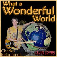 What a wonderful world by Charles Belhumeur ('CB: One-man Band')