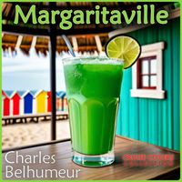 Margaritaville by Charles Belhumeur ('CB: One-man Band')