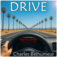 DRIVE (Remix & Remaster) by Charles Belhumeur ('CB: One-man Band')