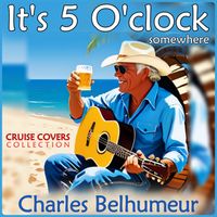 It's 5 O'clock somewhere by Charles Belhumeur ('CB: One-man Band')