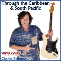 Through the Caribbean & South-Pacific by Charles Belhumeur