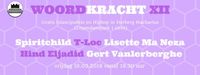 Word force XII: Spiritchild (USA), T-Loc, Lisette, Hind & Gert