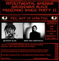 xspiritmental maroons indigenous black free(dom) dance party II