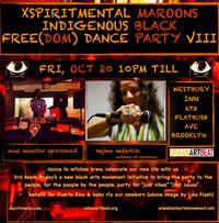 XSPIRITMENTAL MAROONS INDIGENOUS BLACK  free(dom) dance party VIII