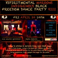 xspiritmental maroons indigenous black free(dom) dance party XIII
