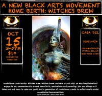 home birth: witches brew a new black arts movement