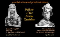 a new black arts movement presents Mothers of the African Revolution