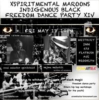 xspiritmental maroons indigenous black free(dom) dance party XIV