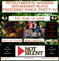 Free(dom) party XIV Xspiritmental Maroons Indigenous BLACK