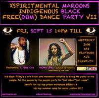 xspiritmental maroons indigenous black free(dom) dance party VII