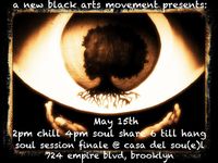 a new black arts movement presents : soul session finale @ casa del sou(e)l