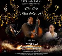 Arts in the Park Series presents:  Trio SuWaSa: Christopher Dean Sullivan, Mala Waldron & Bobby Sanabria