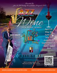 2026 JAZZ/WINE SERIES @ CORTEAU VINEYARDS featuring KEVIN HOWARD