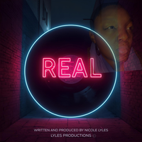 REAL - Album by Written and produced by Nicole Lyles