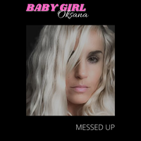 Messed Up by Baby Girl Oksana