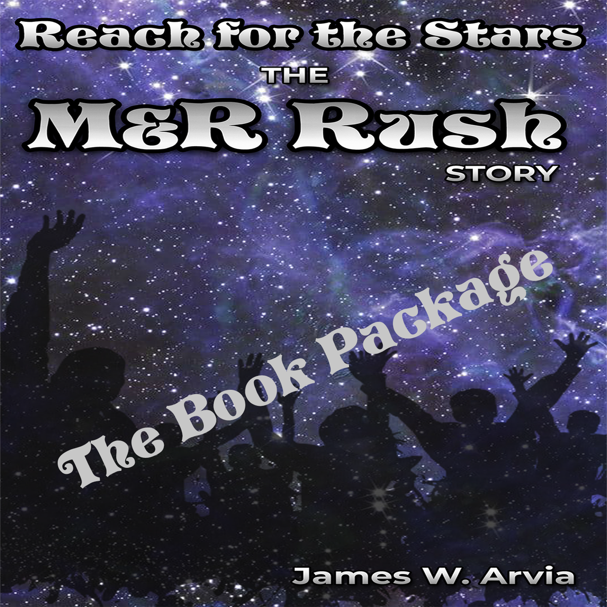 Reach for the Stars - The M&R Rush Story "The Book Package"