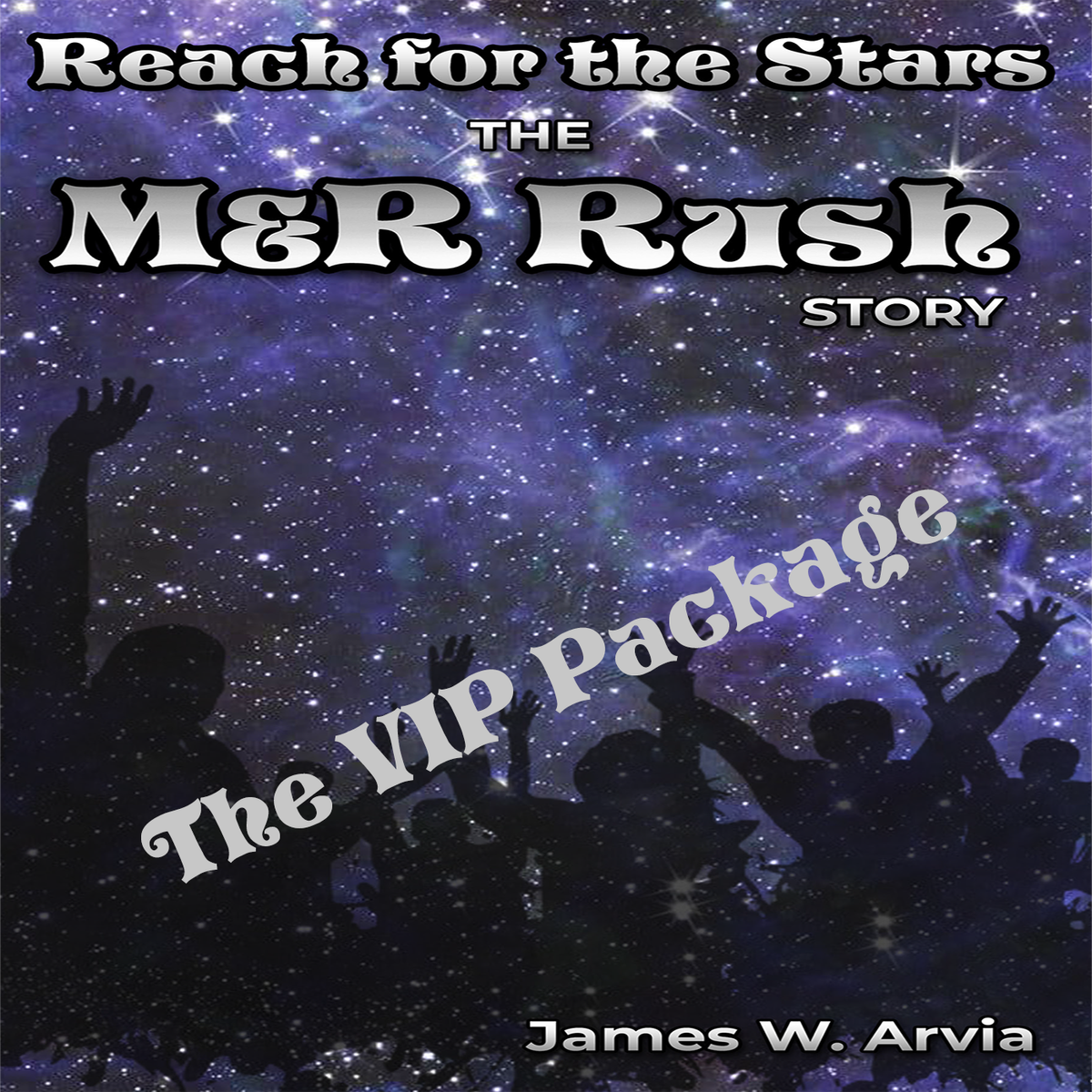 Reach for the Stars - The M&R Rush Story "The VIP Package"