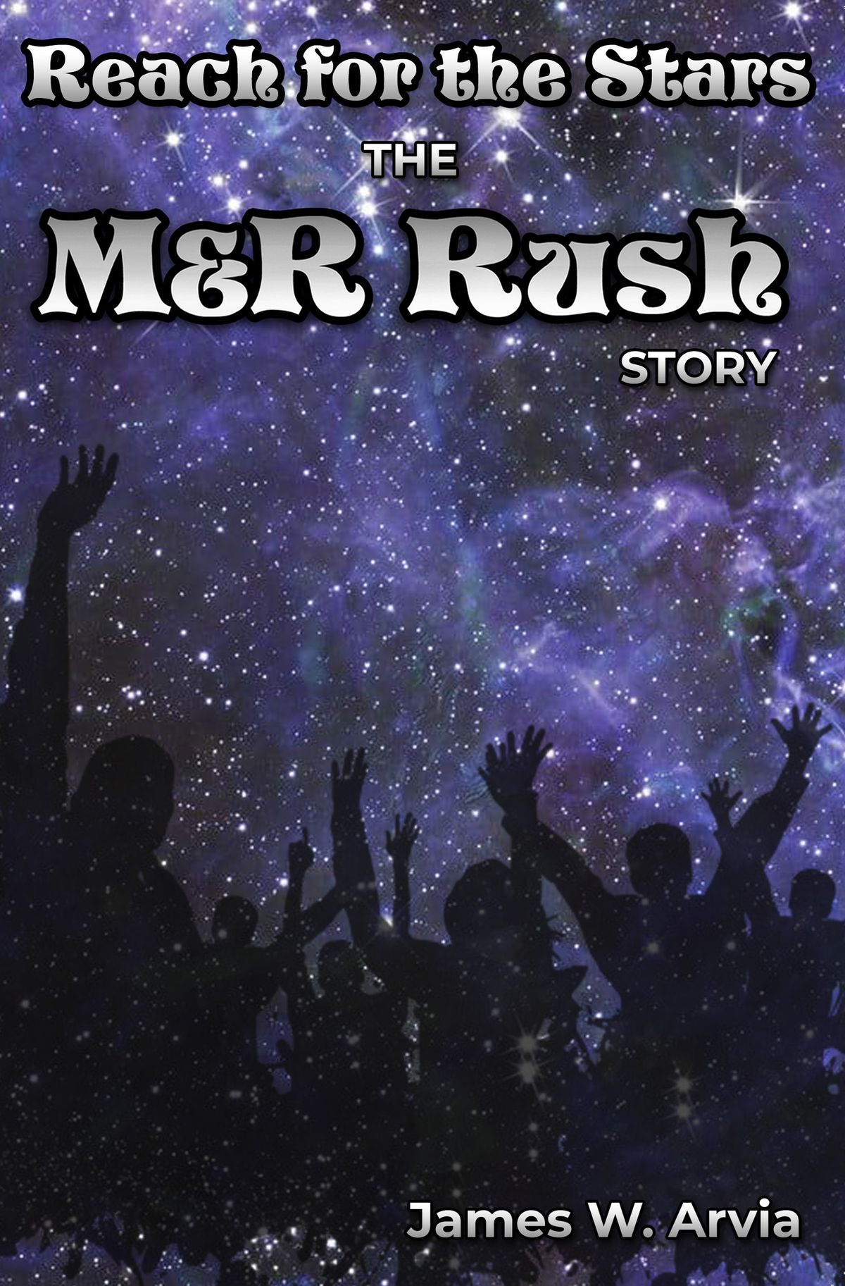 Reach for the Stars - The M&R Rush Story