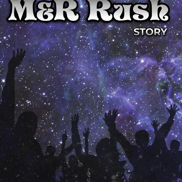 Reach for the Stars - The M&R Rush Story