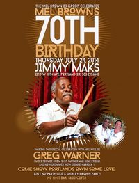 Mel Brown 70th birthday celebration!!