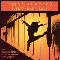Everything I Love by Steve Rudolph
