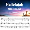 Hallelujah, Jesus is Alive