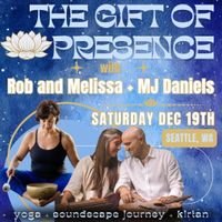 The Gift of Presence ~ Yoga Class + Soundscape Journey Only