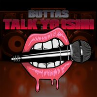 Talk Yo Ishh by Buttas