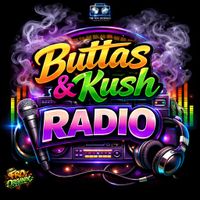 Buttas & Kush Radio 